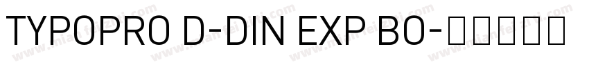 TYPOPRO D-DIN EXP BO字体转换